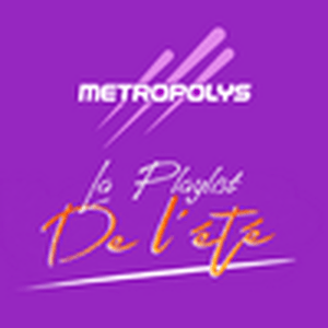 Metropolys la Playlist de l'été