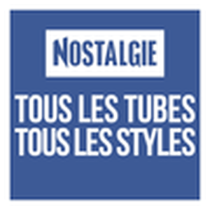 Nostalgie Tous les Tubes Tous les Styles